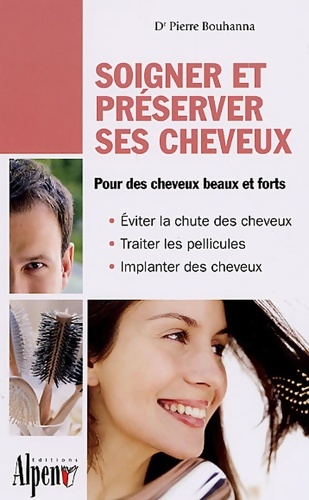 Soigner et preserver ses cheveux - Pierre Bouhanna