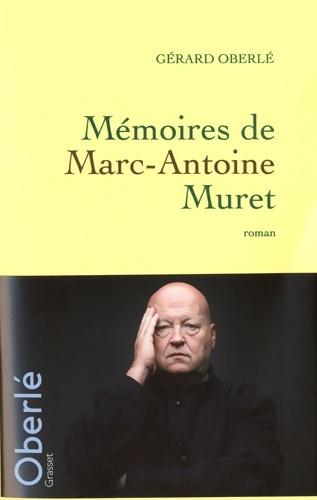 Mémoires de marc-antoine muret - Gérard Oberlé