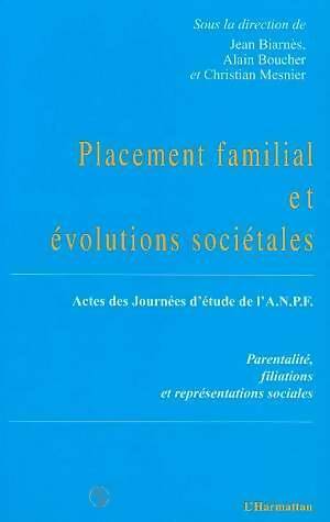 Placement familial et évolutions sociétales - actes des journées d'études de l'a. N. P. F - Biarnes