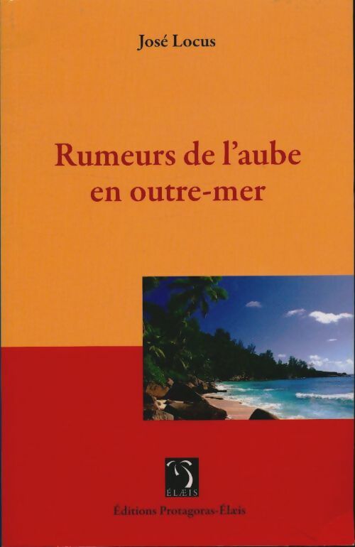 Rumeur de l'aube en outre-mer - José Locus