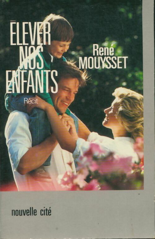 Élever nos enfants - René Mouysset