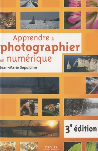 Apprendre à photographier en numérique - Jean-Marie Sepulchre