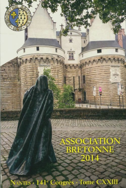 Association bretonne Tome CXXIII : Nantes 141e congrès - Collectif