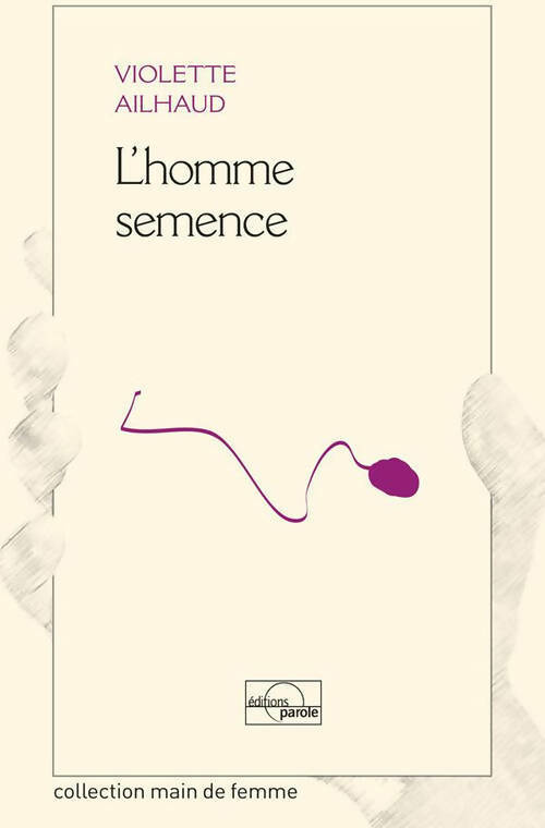 L'homme semence - Violette Ailhaud