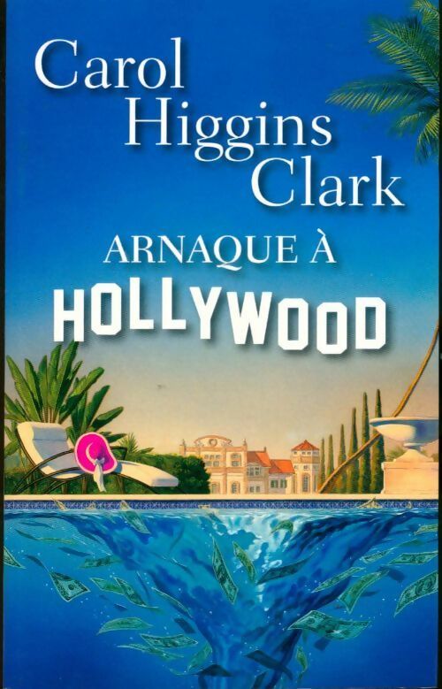 Arnaque à Hollywood - Carol Higgins Clark