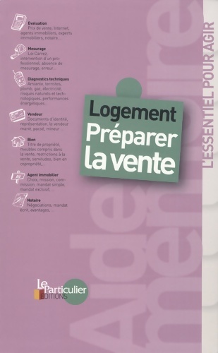 Logement : Préparer la vente - Le Particulier Editions