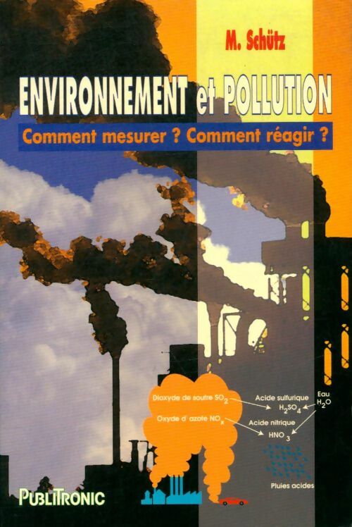 Environnement et pollution : Comment mesurer ? Comment réagir ? - M. Schutz