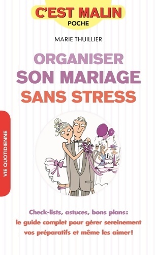 Organiser son mariage sans stress - Marie Thuillier