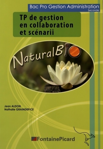 TP de gestion en collaboration et scénarii Seconde bac pro gestion administration - Jean Aldon