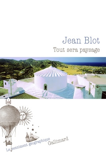 Tout sera paysage - Jean Blot