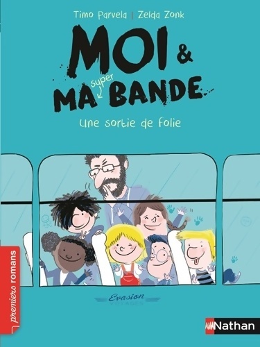 Moi et ma super bande : une sortie de folie ! - Johanna Kuningas