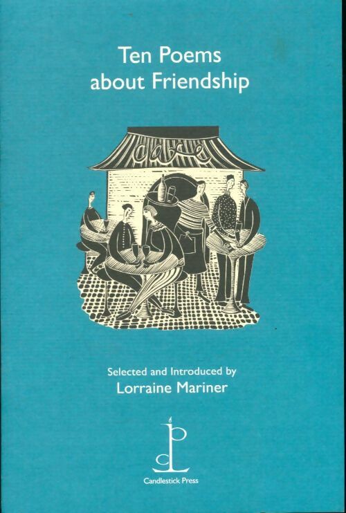 Ten poems about friendship - Lorraine Mariner