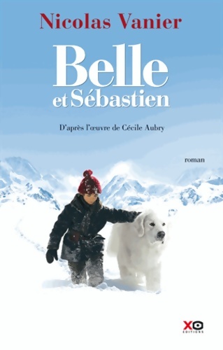 Belle et Sébastien - Nicolas Vanier