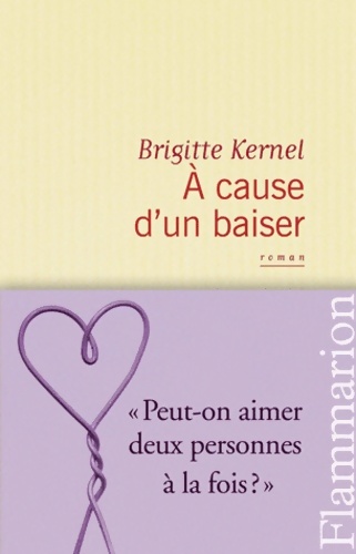 A cause d'un baiser - Brigitte Kernel
