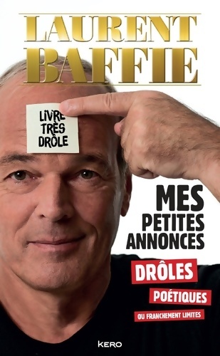 Mes petites annonces drôles poétiques ou franchement limites - Laurent Baffie