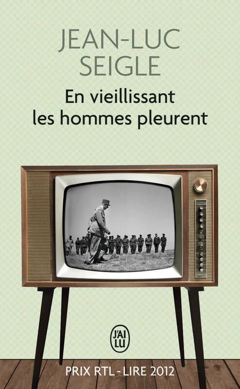 En vieillissant les hommes pleurent / L'imaginot - Jean-Luc Seigle