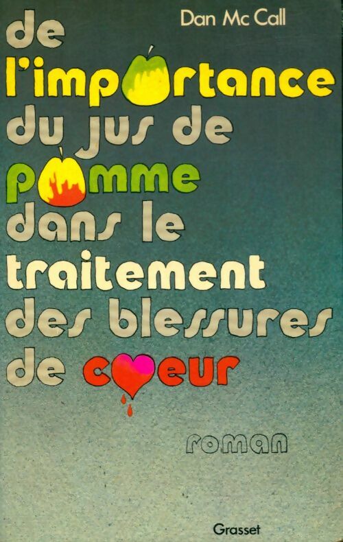 De l'importance du jus de pomme dans le traitement des blessures de coeur - Dan Mc Call