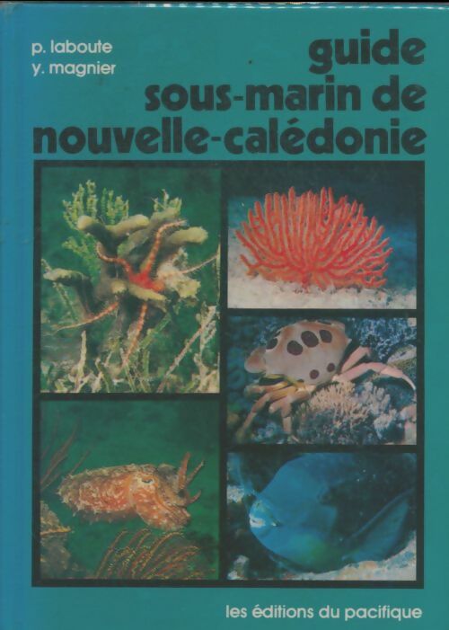 Guide sous-marin de Nouvelle-Calédonie - P Laboute