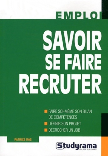Savoir se faire recruter - Patrice Ras