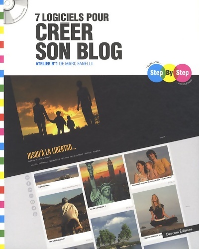 Step by step 7 logiciels pour créer son blog : Atelier n°1 (1cédérom) - Marc Fanelli