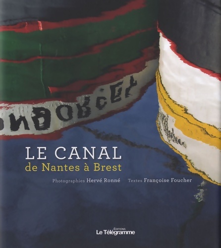 Canal de Nantes a Brest - Foucher Françoise