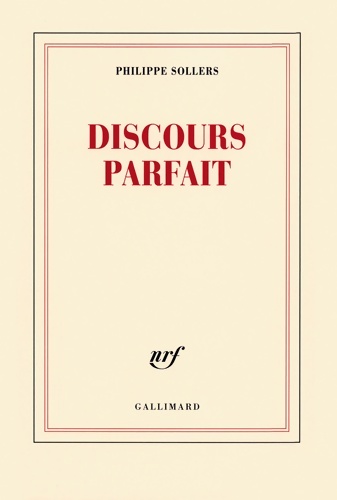 Discours parfait - Philippe Sollers