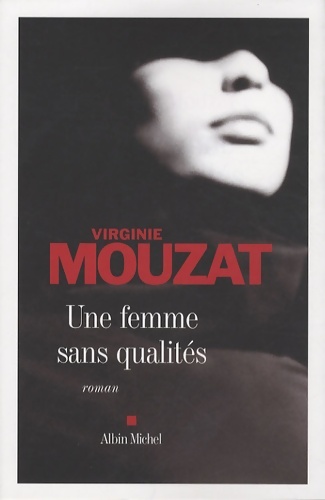 Une femme sans qualités - Virginie Mouzat