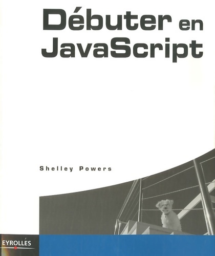 Débuter en javascript - Shelley Powers