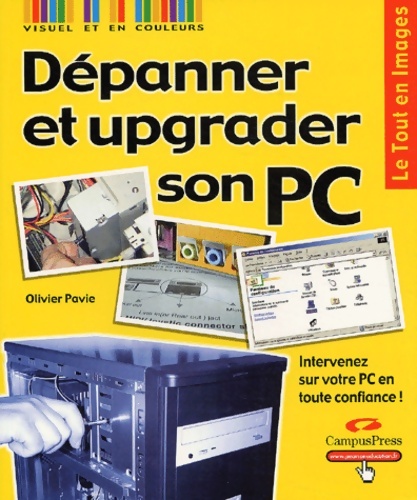 Dépanner et upgrader son pc - Olivier Pavie
