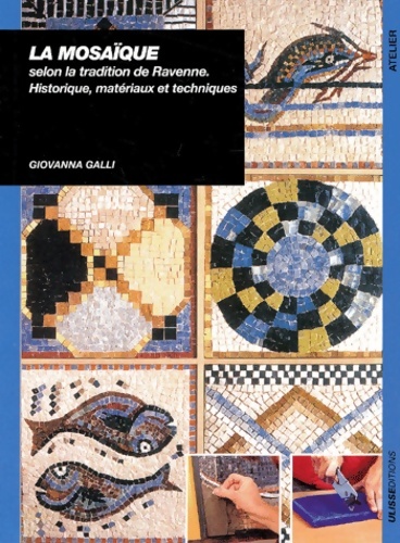 La mosaïque selon la tradition de ravenne - Giovanna Galli
