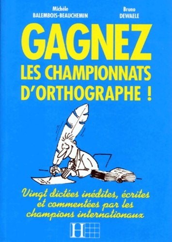 Gagnez les championnats d'orthographe - Michèle Balembois-beauchemin