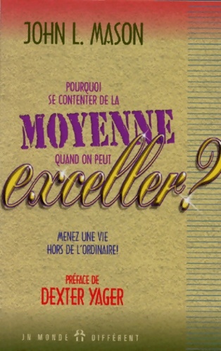 Pourquoi se contenter de la moyenne quand on peut exceller ? - John-l Mason