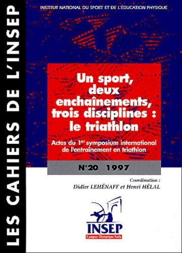 Un sport deux enchaînements trois disciplines : Le triathlon - D. Lehénaff