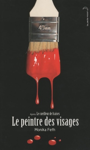 Le peintre des visages - Monika Feth