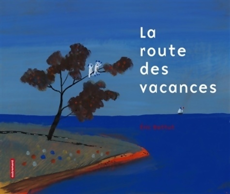 La route des vacances - Eric Battut