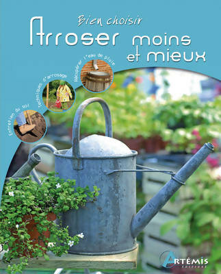 Arroser moins et mieux - Isabelle Calmets