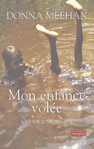 Mon enfance volée : Une vie aborigène - Donna Mehan