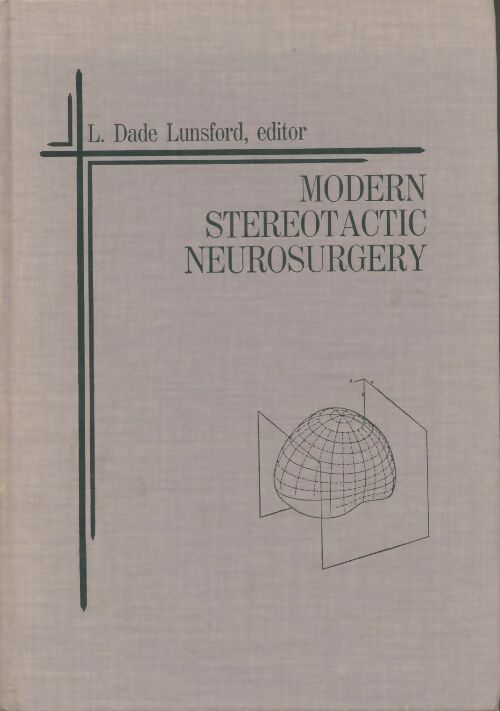 Modern stereotactic neurosurgery - Dade L Lunsford
