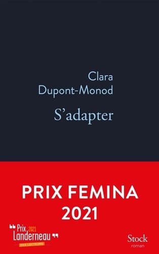 S'adapter - prix goncourt des lycéens 2021 & prix femina 2021 - Clara Dupont-Monod