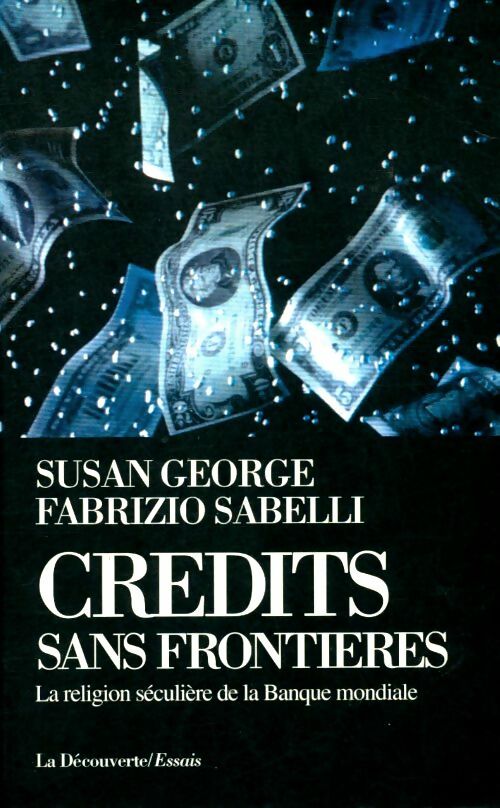 Crédits sans frontières : La religion séculière de la banque mondiale - Susan George