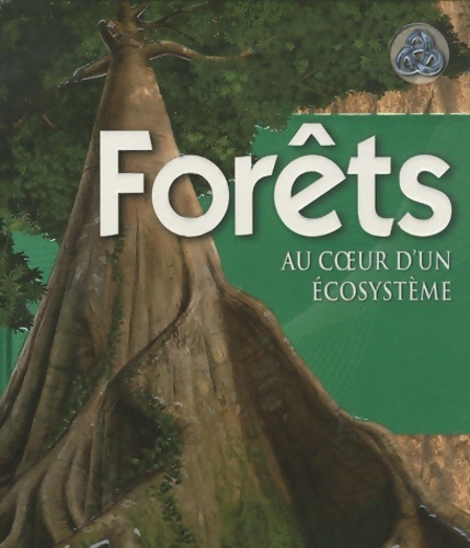 Forets au coeur d'un écosystème - David Burnie