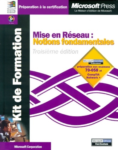 Mise en réseau - notions fondamentales 3e édition : Préparation aux examens 70-058 et comptia network + (avec cd-rom)