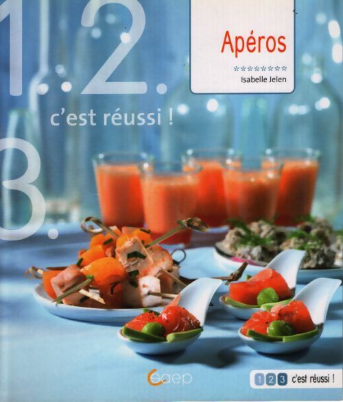 Apéros : Tendance et gourmands - Isabelle Jelen