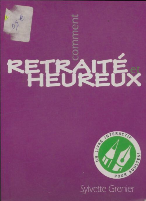 Retraité et heureux - Sylvette Grenier