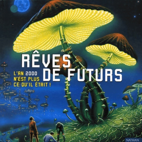 Rêves de futur. L'an 2000 n'est plus ce qu'il était - Brigitte Coppin