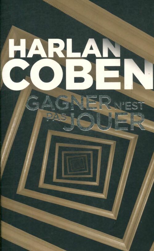 GAGNER N'EST PAS JOUER - Harlan Coben
