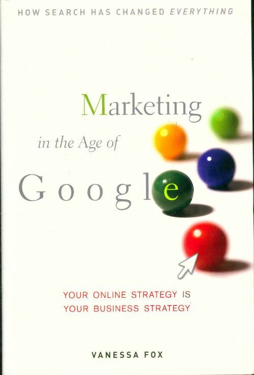 Marketing in the age of Google - Vanessa Fox