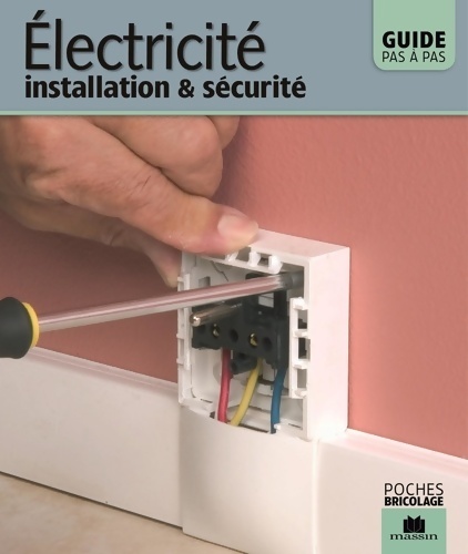 Electricité - installation et sécurité - Christian Pessey