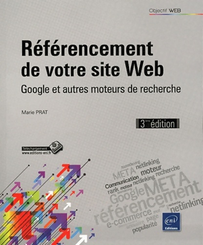 Référencement de votre site web - google et autres moteurs de recherche (3ième édition) - Marie Prat