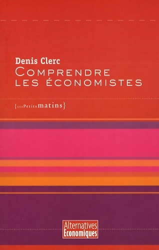 Comprendre les économistes (1) - Denis Clerc